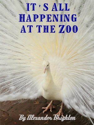 cover image of It's All Happening at the Zoo